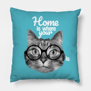 Home is where your cat is, sweet cat wearing eyeglasses Pillow