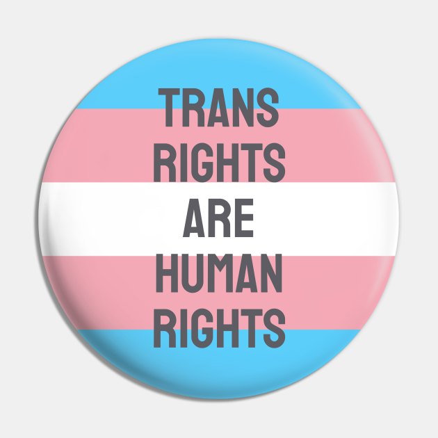 Trans Rights Are Human Rights Pin by InspireMe