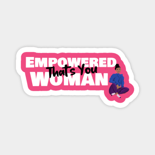 Empowered Woman That's You Magnet