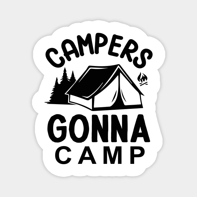 Campers Gonna Camp Magnet by CB Creative Images