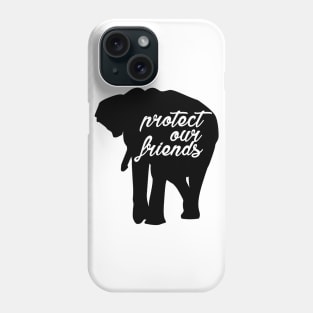 protect our friends - elephant Phone Case