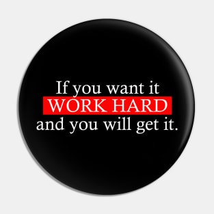 If you want it work hard and you will get it. Pin