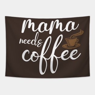 Mothers Day Gift, Women's Day Gift, Mama Needs Coffee, Funny Mothers day Tapestry