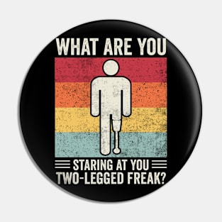 Funny Amputee Humor Two Legged Freak Pin