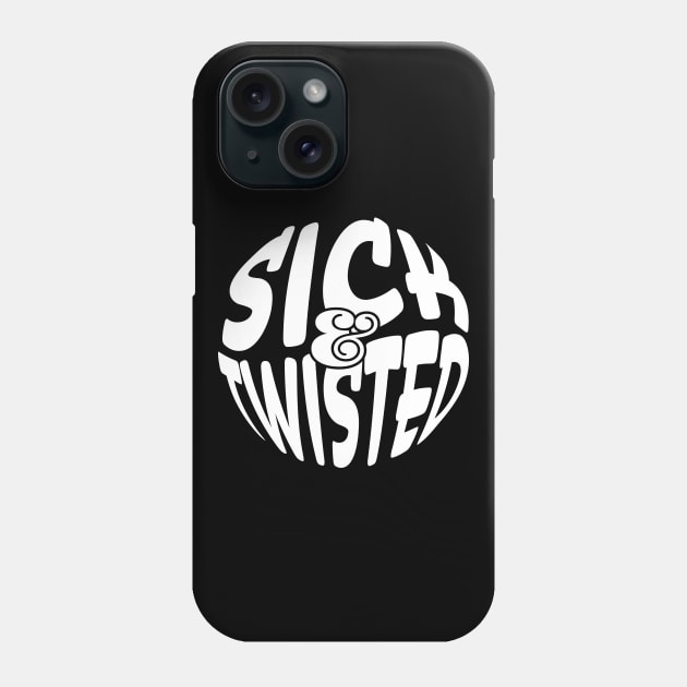 Sick & Twisted Phone Case by Phil Tessier