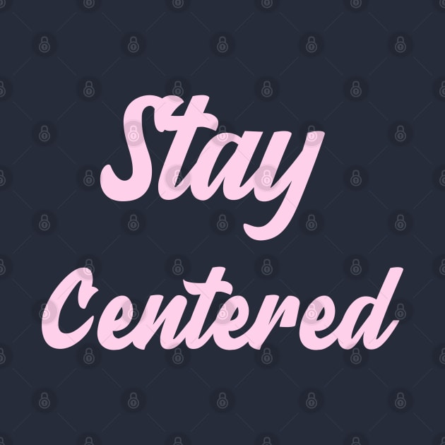 Stay Centered by Relaxing Positive Vibe