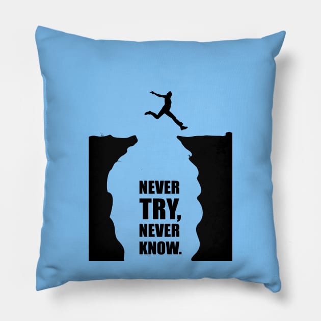 Never Try Never Know Business Quotes Pillow by labno4