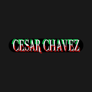 Cesar Chavez Font T-Shirt