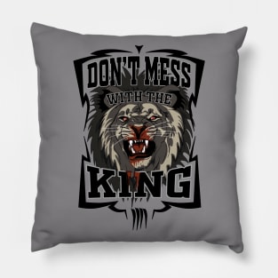 Dont mess with the King Pillow