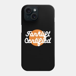 Forklift Certified Phone Case