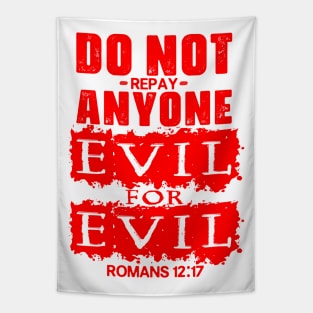 Romans 12:17 Do Not Repay Anyone Evil For Evil Tapestry