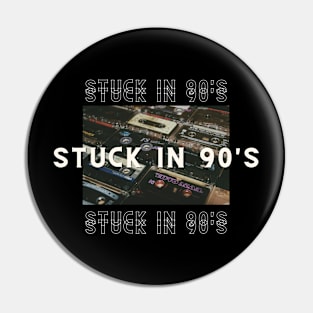 Stuck in 90s Pin