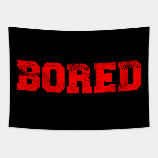 Bored - Vintage Text Tapestry