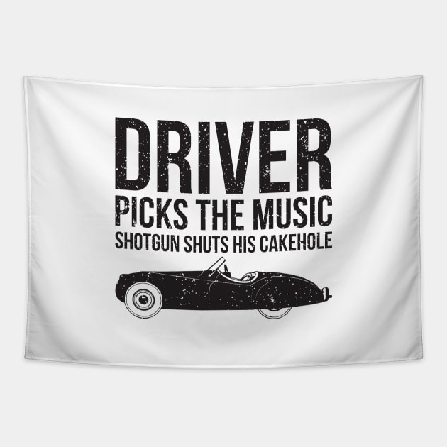 Driver Picks The Music Funny Quote Tapestry by RedYolk