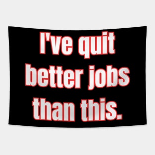 I Quit! Tapestry