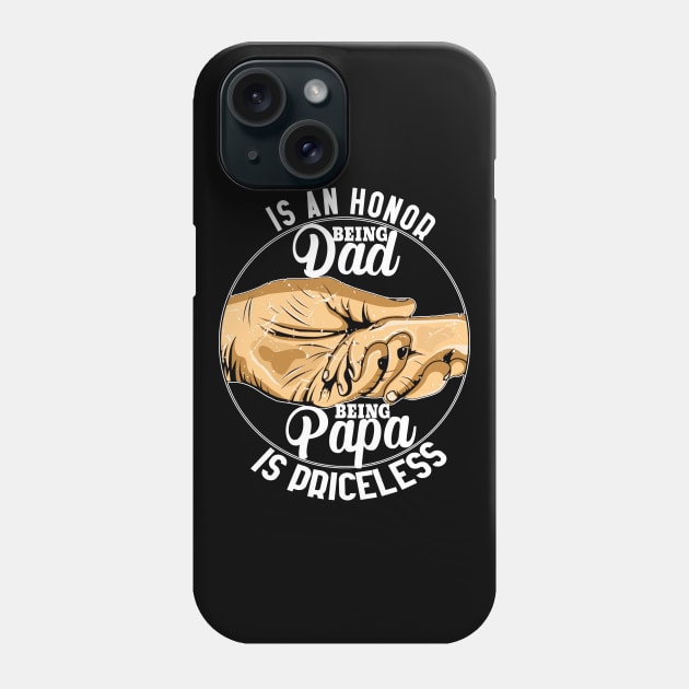 Being Dad Is An Honor Being Papa Is Priceless Phone Case by DesStiven