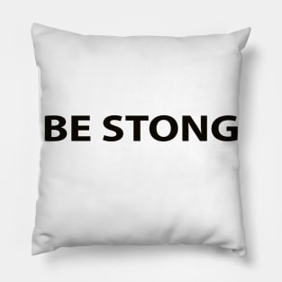 Be Strong Cool Motivation Funny Pillow