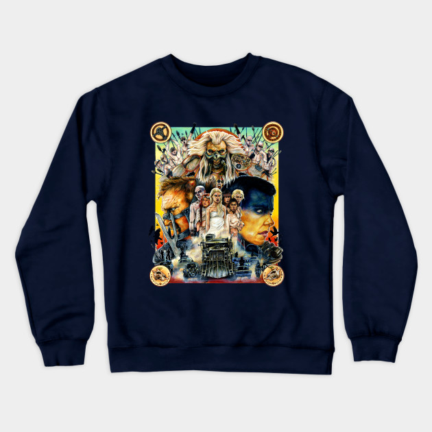 Mad Max Fury Road Poster Mad Max Crewneck Sweatshirt Teepublic