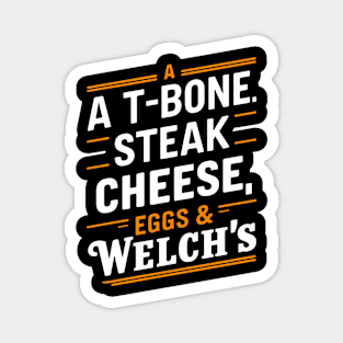 A-T-Bone-Steak-Cheese-Eggs-Welchs-Grape Magnet