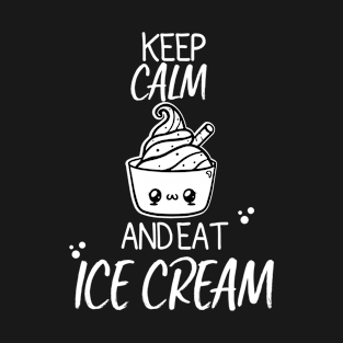 Keep Calm And Eat Ice Cream T-Shirt