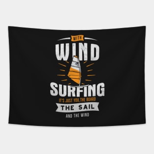 With Wind Surfing It's Just You, The Boad The Sail And The Wind Tapestry