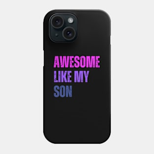 Awesome Like My Son Mothers Day Mom Grandma Mama Phone Case