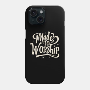 Made To Worship Christian Quote Typography Art Phone Case