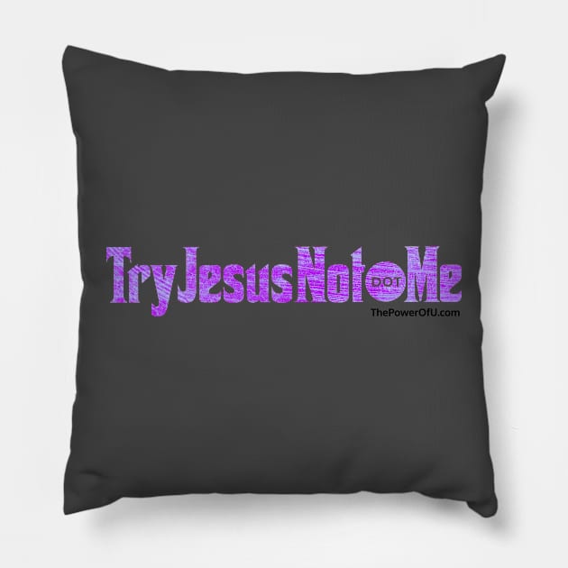 TryJesusNot dot Me Pillow by ThePowerOfU