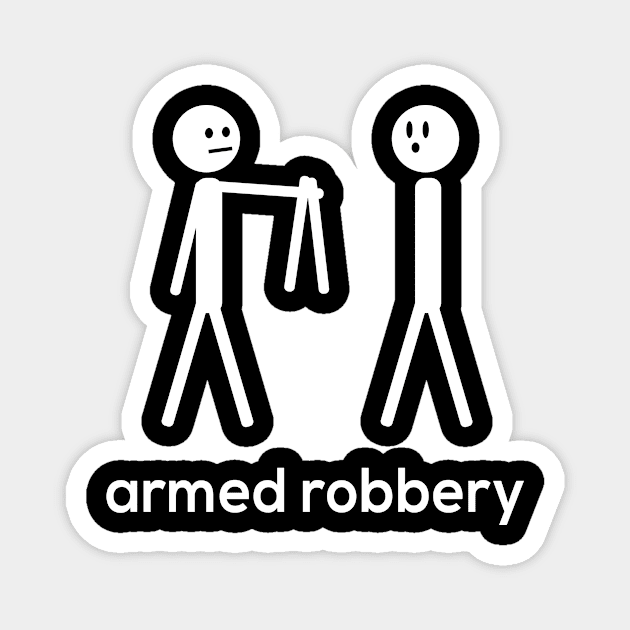 Armed Robbery Stick figure Magnet by sandyrm