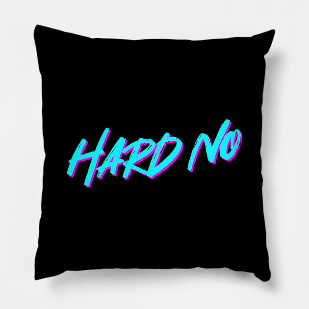 Letterkenny Hard No Pillow by idjie