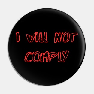 I will not comply Pin