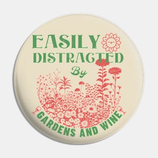 Gardening - Easily Distracted By Gardens And Wine Pin