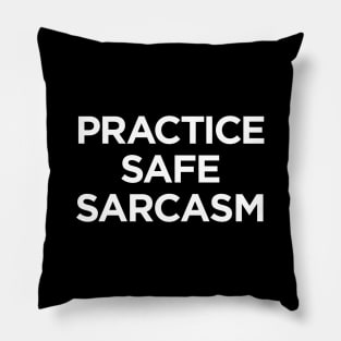 Practice Safe Sarcasm Pillow