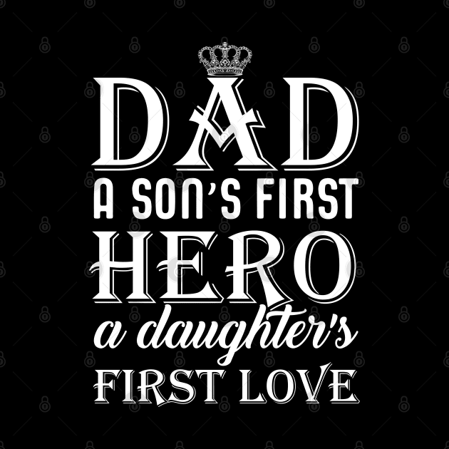 Dad a son's first hero a daughter's first love by mohamadbaradai