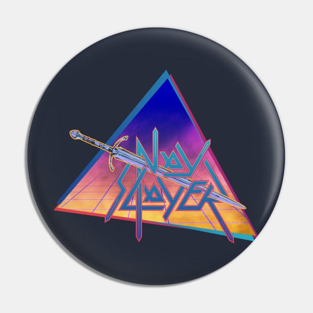 Nay Slayer Pin by NaySlayerDD