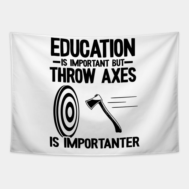 Funny Education & Axe Throwing Quote Hobby Gift Tapestry by Kuehni