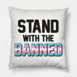 Stand With the Banned Transgender Pillow