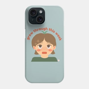 Grow Through This Week Phone Case