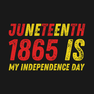 juneteenth is my independence day T-Shirt