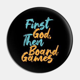 First God Then Board Games Pin