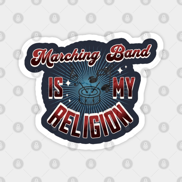 Marching Band is My Religion Band Funny Magnet by MalibuSun