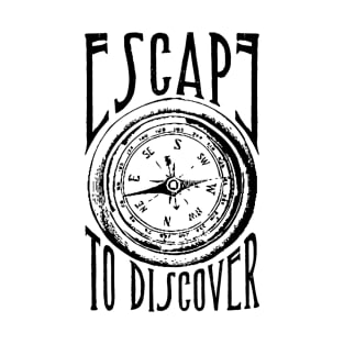 Escape To Discover T-Shirt