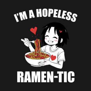 JUST A HOPELESS RAMEN-TIC, anime girl eating ramen T-Shirt