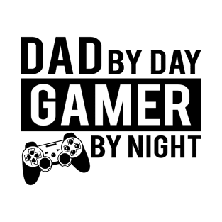 Fathers Day Gift, dad by day gamer by night T-Shirt