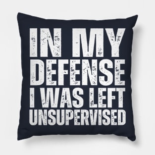 I Was Left Unsupervised Pillow