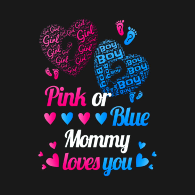 Download Pink or Blue Mommy Loves You Gender Reveal Mom - New Year - Kids T-Shirt | TeePublic