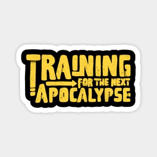 training for the next apocalypse yellow Magnet