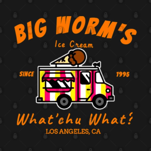 Big worm's ice cream -"whatcu want?" by Gilangdiska