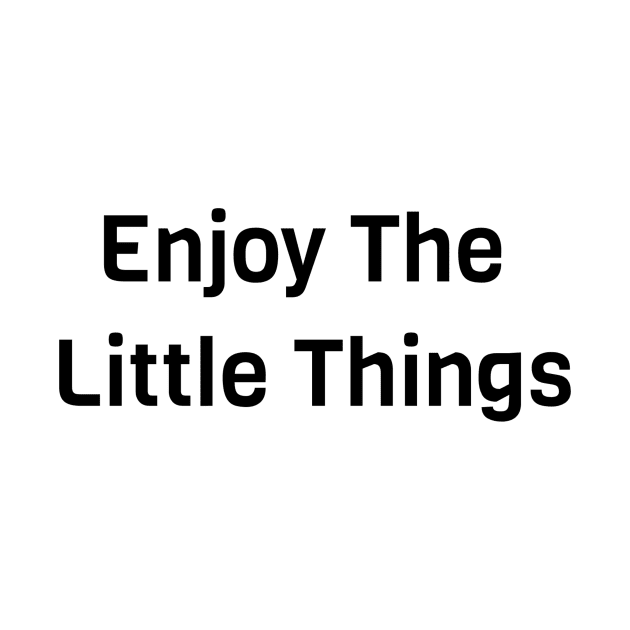 Enjoy The Little Things by Jitesh Kundra