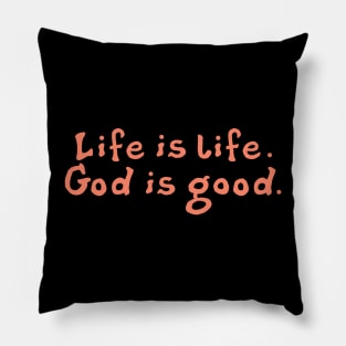 Life is Life Pillow